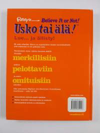 Usko tai älä! : lue ja ällisty!