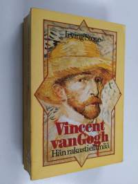 Vincent van Gogh : hän rakasti elämää