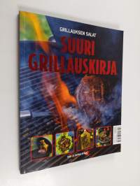 Suuri grillauskirja : grillauksen salat