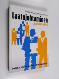 Laatujohtaminen ja julkinen sektori : laadun ja tuloksen tasapaino johtamishaasteena