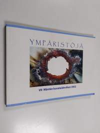 Ympäristöjä : VII Mäntän kuvataideviikot 16.6. - 18.8.2002