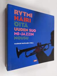 Rytmihäiriöitä : uuden Suomi-jazzin nousu