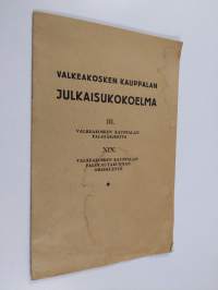 Valkeakosken kauppalan palojärjestys, 3 ; Valkeakosken kauppalan palolautakunnan ohjesääntö, 19