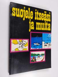 Suojele itseäsi ja muita : opetusohjelma