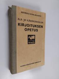 Ala- ja yläkansakoulun kirjoituksen opetus ; Yläkansakoulun oppilaan kieliharjoituskirja