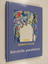 Kävelyllä paratiisissa : valitut ja uudet runot