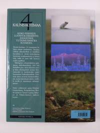 Kaunis kotimaa 1-4 : Natura Fennica : Itämeri ; Peltojen Suomi ; Luonto kaupungissa ; Järvet ; Metsät ; Pohjanlahti ; Suot ; Lakeus ; Länsipohja ; Peräpohjola ; M...