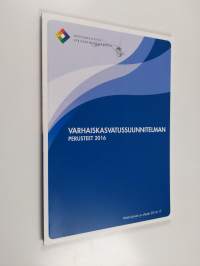 Varhaiskasvatussuunnitelman perusteet 2016 : määräys 39/011/2016