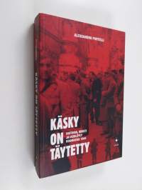Käsky on täytetty - Historia, muisti ja verilöyly Roomassa 1944