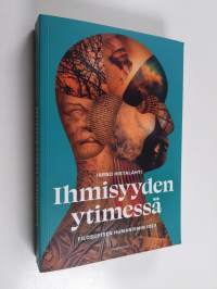 Ihmisyyden ytimessä : filosofisen humanismin idea