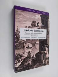 Kuvittelu ja uskonto : taustoja, tulkintaa ja sovelluksia