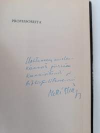 Professoreita : 35 professoria Kuninkaallisen Turun, sittemmin Suomen Keisarillisen Aleksanterin-, nyttemmin Helsingin yliopiston 35 vuosikymmeneltä (signeerattu,...