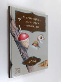 Metsästäjän ja kalastajan vuosikirja 2004