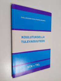Koulutuksella tulevaisuuteen