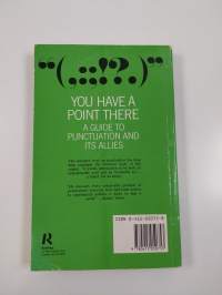 You Have a Point There - A Guide to Punctuation and Its Allies