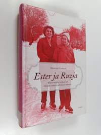 Ester ja Ruzja : miten isoäitini selviytyivät Hitlerin sodasta ja Stalinin rauhasta