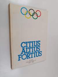 Citius altius fortius : Suomen Olympiayhdistys ry 1907-1982