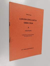 Lukion englantia omin päin 2 :Tarkoitettu pitkän kurssin VII-luokkalaisille