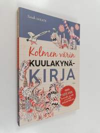 Kolmen värin kuulakynäkirja : piirrä mitä vain punaisella, sinisellä ja mustalla kuulakynällä!