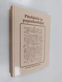 Pitelijöitä ja papinheittäjiä : epävirallinen Pyhäjärven historia