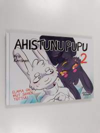 Ahistunu Pupu 2 : Elämä on mut siihen tottuu