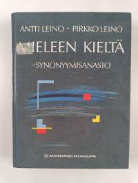 Kieleen mieltä : hyvää suomea / Mieleen kieltä : synonyymisanasto