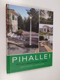Pihalle! : pihanrakentajan opas