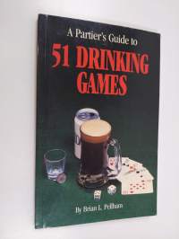 A Partier&#039;s Guide to 51 Drinking Games
