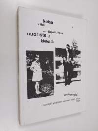 Kelaa vähä : kirjoituksia nuorista ja kielestä