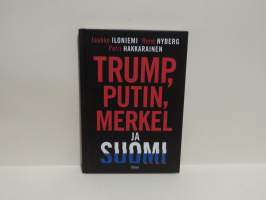 Trump, Putin, Merkel ja Suomi