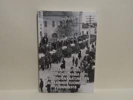 Sankarihautaus vapaussodassa - Valkoisten kaatuneiden hautaaminen Suomessa vuonna 1918