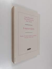 I statens tjänst : statlig arbetsgivarpolitik och fackliga strategier 1870-1930