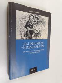 Stalinin kiusa - Himmlerin täi : sota-ajan pieni Suomi maailman silmissä ja arkistojen kätköissä