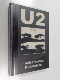 U2 : neljä kovaa Dublinista