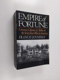 Empire of fortune : crowns, colonies, and tribes in the Seven Years War in America