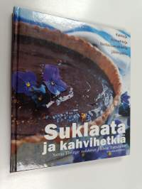 Suklaata ja kahvihetkiä : kakkuja, konvehteja, vastustamattomia jälkiruokia