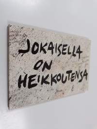 Jokaisella on heikkoutensa