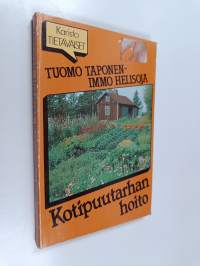 Kotipuutarhan hoito : oikeat hoito-ohjeet vuodenaikojen mukaan