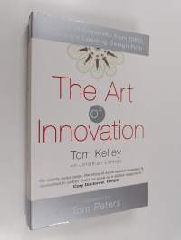 The art of innovation : lessons in creativity from IDEO, America&#039;s leading design firm