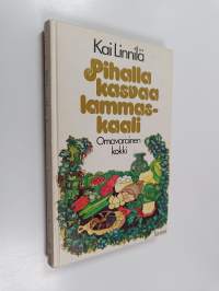 Pihalla kasvaa lammaskaali : omavarainen kokki