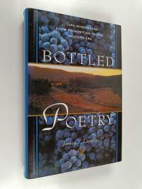 Bottled Poetry - Napa Winemaking from Prohibition to the Modern Era
