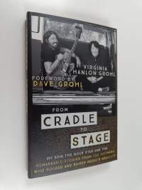 From cradle to stage : stories from the mothers who rocked and raised rock stars