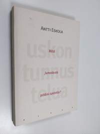 Uskon tunnustelua : mitä Jumalasta pitäisi ajatella