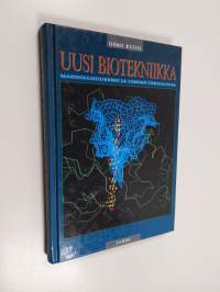 Uusi biotekniikka : mahdollisuuksien ja uhkien teknologia