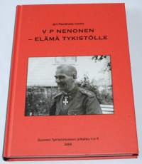 V. P. Nenonen - elämä tykistölle : tuokiokuvia tykistönkenraali, Mannerheim-ristin ritarin Vilho Nenosen elämästä