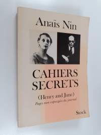 Cahiers secrets : Henry and June : octobre 1931-octobre 1932