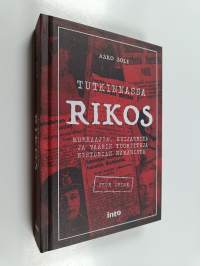 Tutkinnassa rikos : murhaajia, huijareita ja väärin tuomittuja historian hämäristä (UUSI)