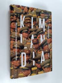 Kimlandia : silminnäkijänä Pohjois-Korean kulisseissa