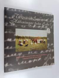 Terveisiä Espoosta! : espoolaista kulttuuria postikorteilla = Hälsningar från Esbo! : esbokultur på postkort