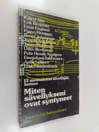 Miten sävellykseni ovat syntyneet : 12 suomalaista säveltäjää kertoo